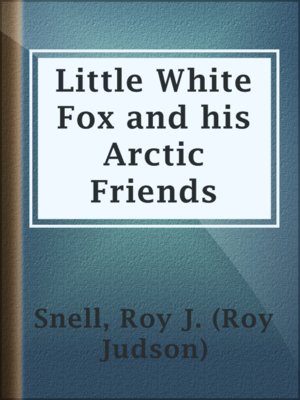 cover image of Little White Fox and his Arctic Friends